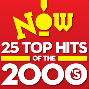 Now! 25 Top Hits of The 2000's