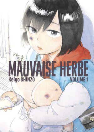 Mauvaise herbe, tome 1