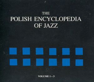 The Polish Encyclopedia of Jazz Vol. 1-3