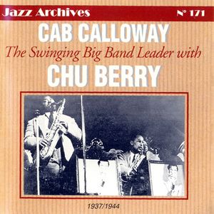 Cab Calloway with Chu Berry: 1937/1944