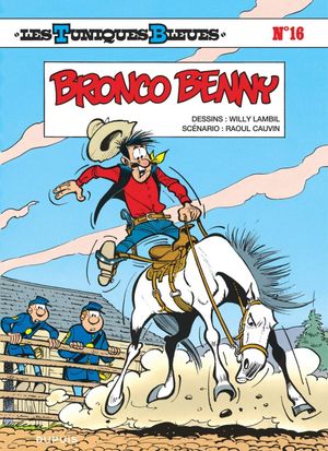 Bronco Benny - Les Tuniques bleues, tome 16