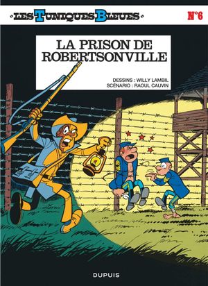 La Prison de Robertsonville - Les Tuniques bleues, tome 6