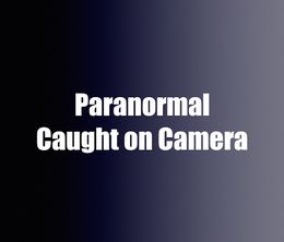 image-https://media.senscritique.com/media/000019143754/0/paranormal_caught_on_camera.jpg