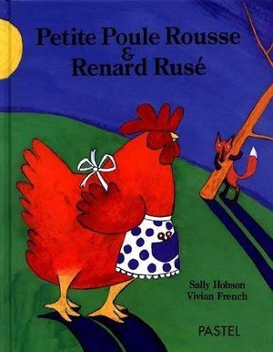 Petite Poule rousse et Renard rusé