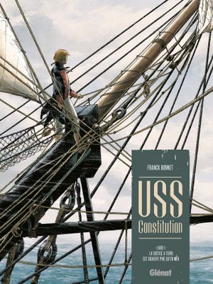 La justice à terre est souvent pire qu'en mer - USS Constitution, tome 1