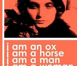 image-https://media.senscritique.com/media/000019146564/0/i_am_an_ox_i_am_a_horse_i_am_a_man_i_am_a_woman.jpg