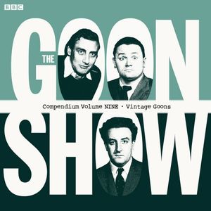 The Goon Show Compendium Volume 9 Vintage Goon Series