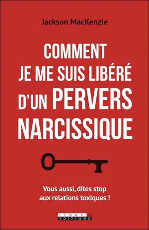 Comment je me suis libéré d'un pervers narcissique