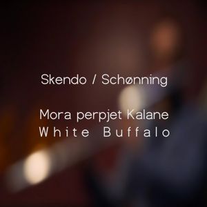 Mora Perpjet Kalane / White Buffalo (Single)