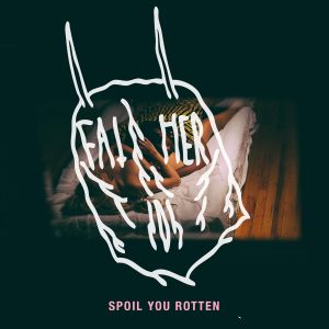 Spoil You Rotten