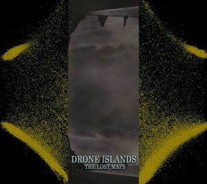 Drone Islands - The Lost Maps