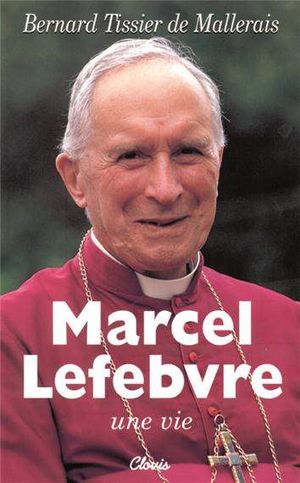 Marcel Lefebvre une vie