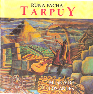 The Best of Tarpuy: Música de los Andes
