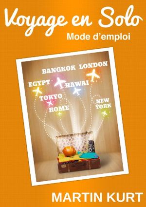 Voyages en solo : Mode d'emploi