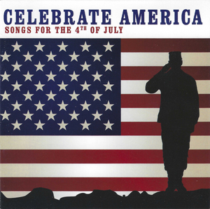 Celebrate America: Songs For The 4th Of July