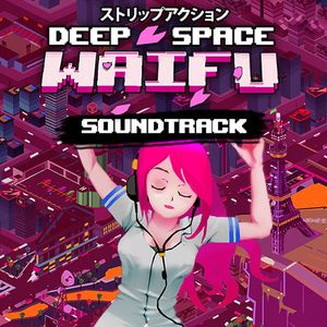 Deep Space Waifu (OST)