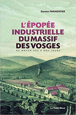 L'Epopée industrielle du Massif des Vosges