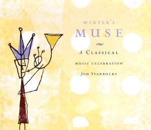 Winter's Muse: A Classical Music Celebration From Starbucks