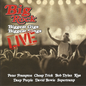 Big Rock Biggest Gigs Biggest Songs Live (Live)