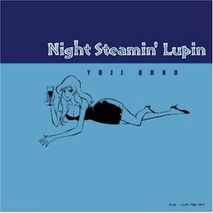 Night Steamin' Lupin (OST)