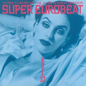 Super Eurobeat, Vol. 32: Extended Version