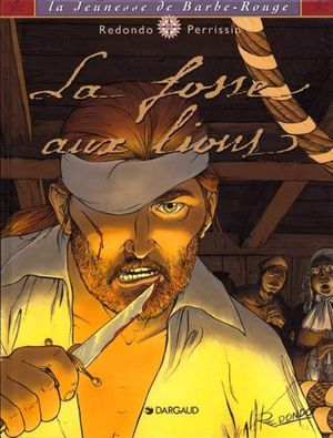 La Fosse aux Lions - La Jeunesse de Barbe-Rouge, tome 2