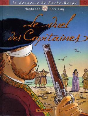 Le Duel des Capitaines - La Jeunesse de Barbe-Rouge, tome 3