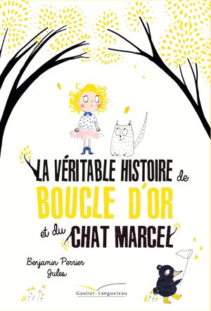 La Véritable Histoire de Boucle d'Or et du Chat Marcel