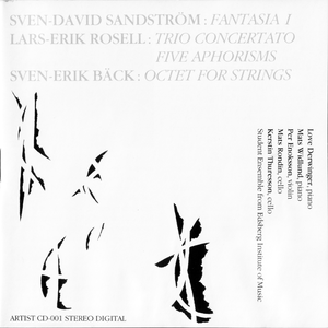 Sven-David Sandström: Fantasia I / Lars-Erik Rosell: Trio concertato / Five Aphorisms / Sven-Erik Bäck: Octet for Strings