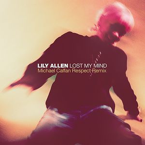 Lost My Mind (Michael Calfan Respect remix) (Single)