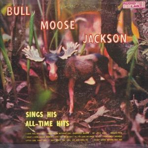 Bull Moose Jackson Sings His All‐Time Hits