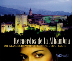 Recuerdos de la Alhambra - Die klassischen Meisterwerke der Gitarre