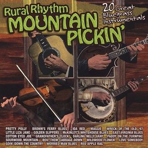 Rural Rhythm Mountain Pickin': 20 Bluegrass Instrumentals