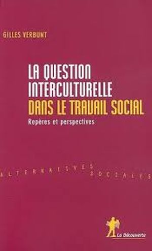 La question interculturelle dans le travail social. Repères et perspectives.