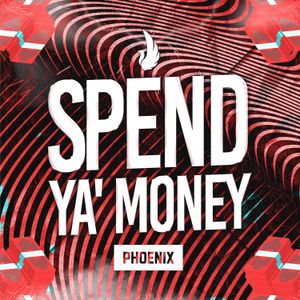 Spend Ya’ Money (Single)