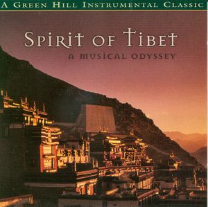 Spirit of Tibet: A Musical Odyssey