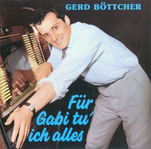 Für Gaby tu’ ich alles