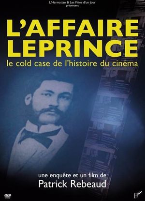 L'Affaire Leprince, le cold case de l'histoire du cinéma