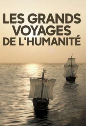 Les grands voyages de l'humanite