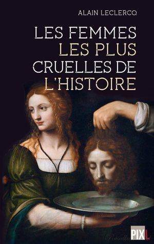 Les femmes les plus cruelles de l'histoire