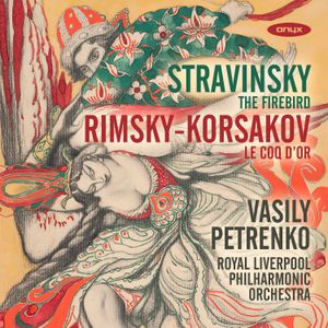 Stravinsky: The Firebird / Rimsky-Korsakov: Le coq d'or
