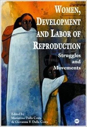 Women, Development, and Labor of Reproduction