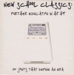 Pochette New School Classics: Further Education in Hip Hop: 100 Joints That Define an Era