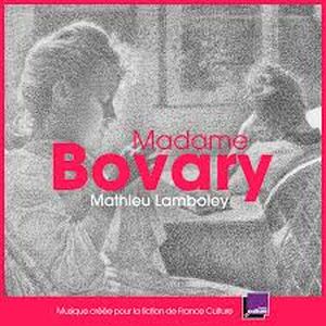 Madame Bovary (Bande originale de la fiction France Culture) (OST)