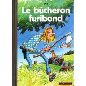 Le bûcheron furibond