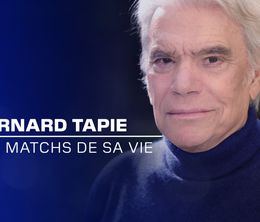 image-https://media.senscritique.com/media/000019172101/0/bernard_tapie_les_matchs_de_sa_vie.jpg