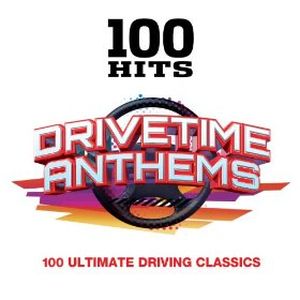 100 Hits: Drivetime Anthems