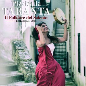 Pizzica la taranta: Il folklore del Salento, edizione 2016