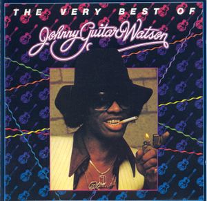 The Very Best of Johnny "Guitar" Watson