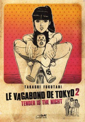 Tender Is the Night - Le Vagabond de Tokyo, tome 2